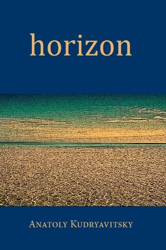 Horizon. A collection of haiku by Anatoly Kudryavitsky